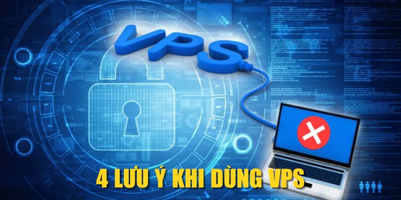 4 lưu ý khi dùng VPS