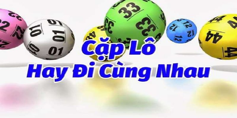 Mẹo phân tích những cặp lô hay về cùng nhau