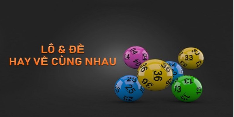 Những Cặp Lô Hay Về Cùng Nhau Giúp Bạn Chiến Thắng