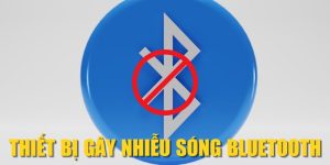 Thiết Bị Gây Nhiễu Sóng Bluetooth| Lợi Ích & Rủi Ro